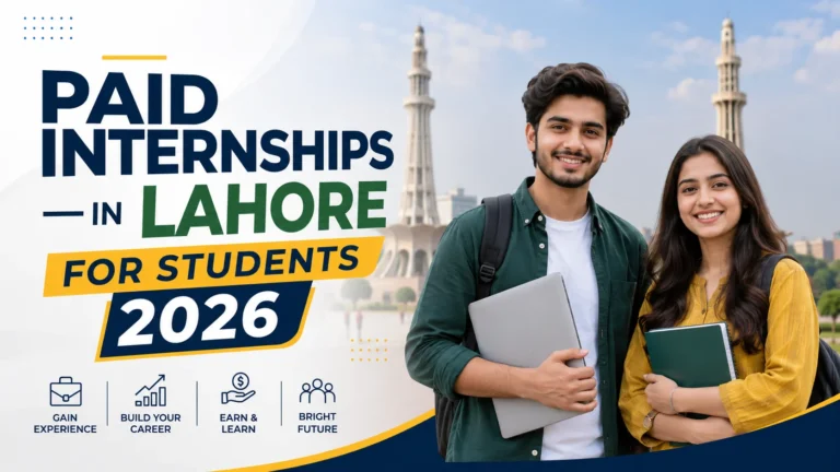 Paid Internships in Lahore 2026 – Earn PKR 40k