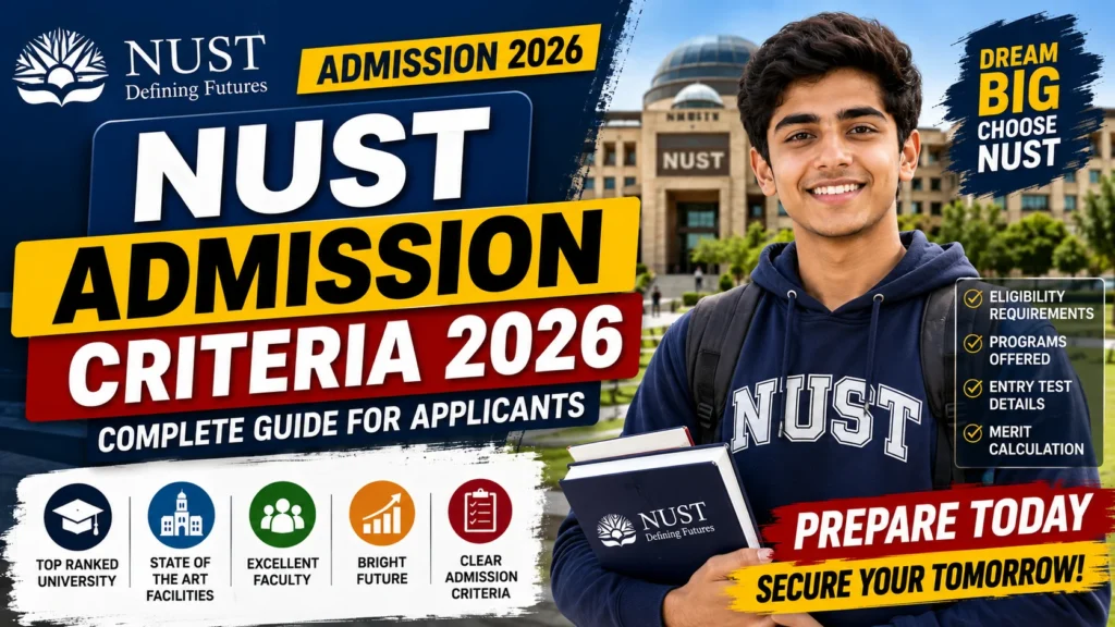 NUST Admission Criteria 2026: Complete Guide